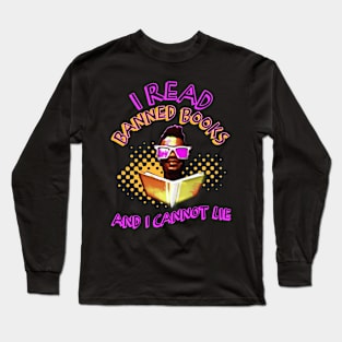 I Read Banned Books and I Cannot Lie Neon Long Sleeve T-Shirt